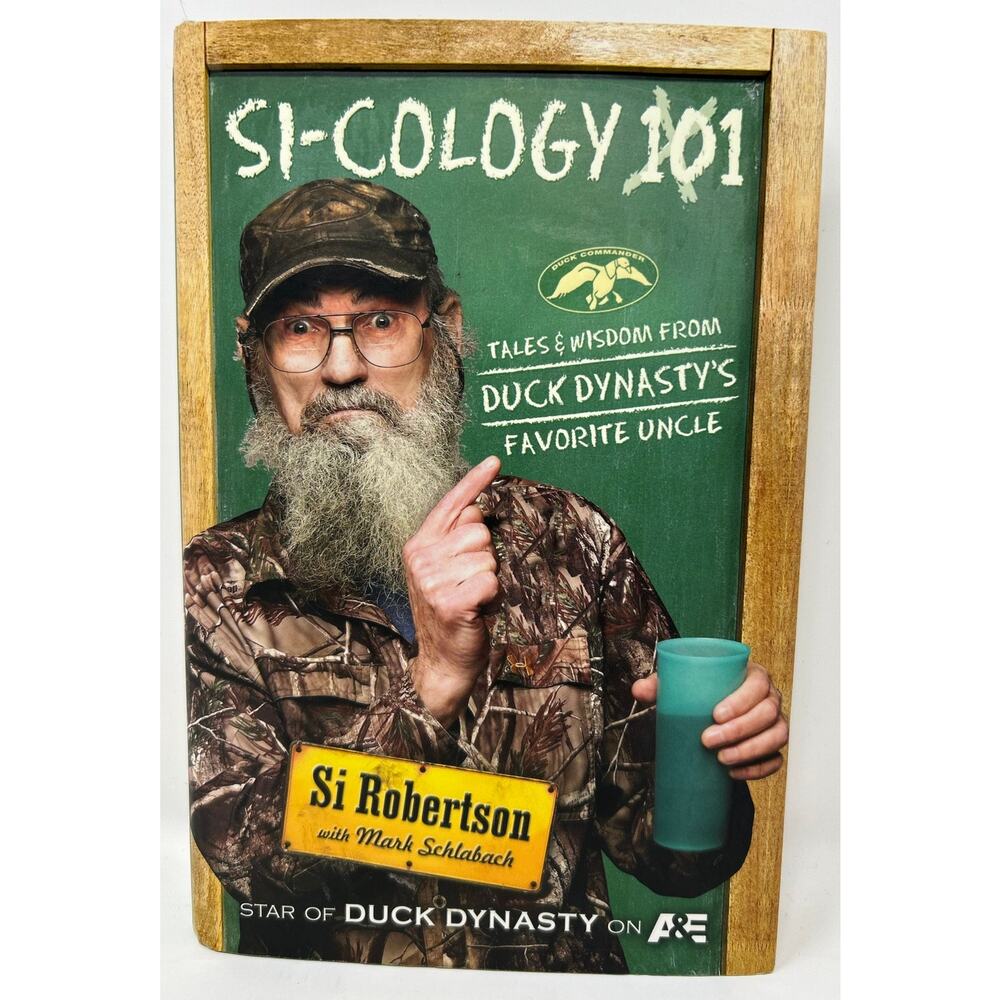 Si-Cology‎ 101 Tales & Wisdom From Duck Dynasty's Favorite Uncle Si Robertson